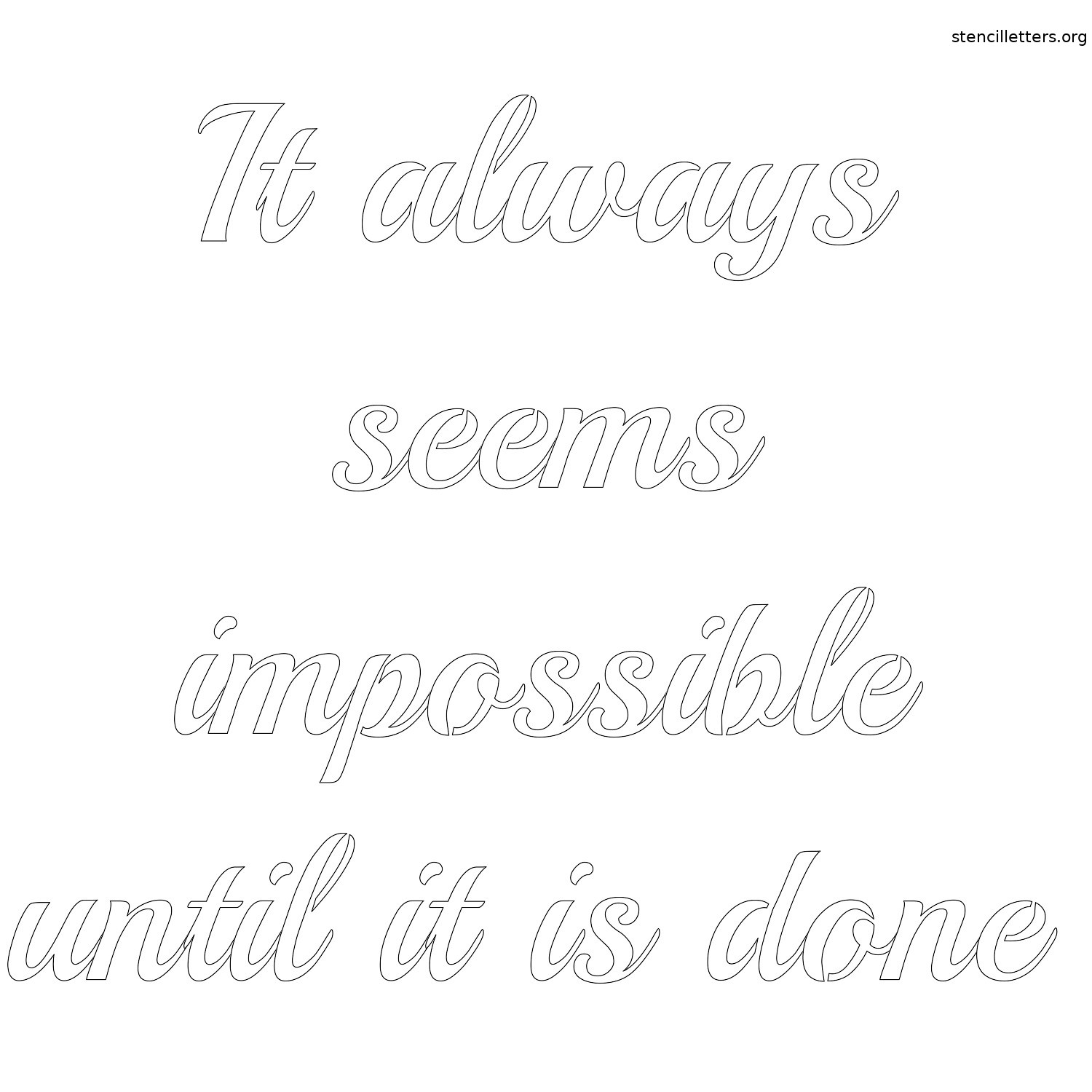 it-always-seems-impossible-until-it-is-done-quote-stencil-outline.jpg it-always-seems-impossible-until-it-is-done-quote-stencil-outline.jpg